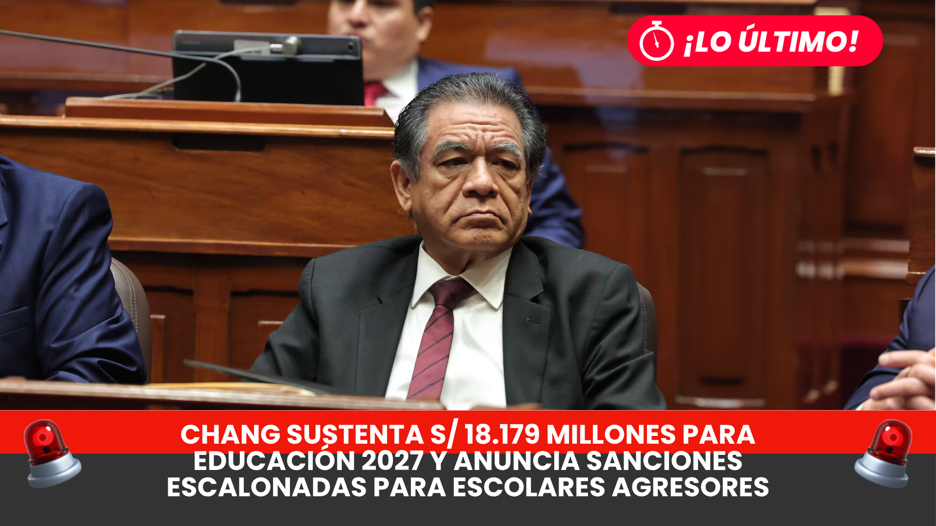 Chang sustenta S/18.179 millones para Educación y anuncia nuevas reglas frente a la violencia escolar